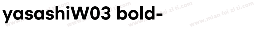 yasashiW03 bold字体转换